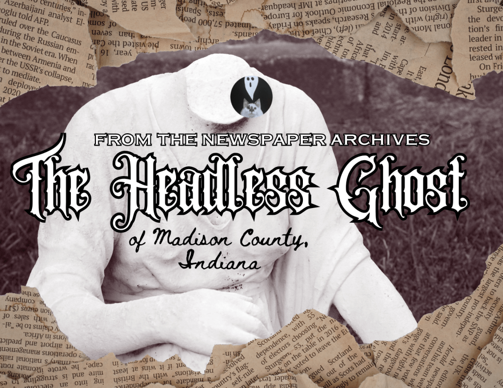 The Headless Ghost of Madison County, Indiana