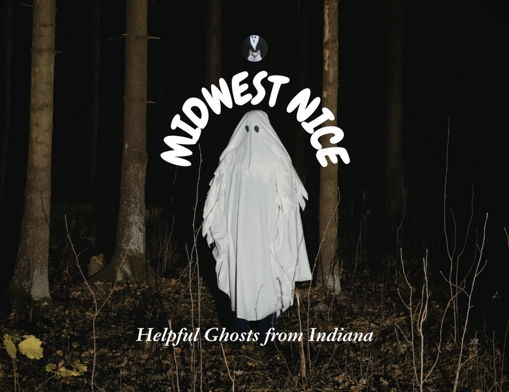 Midwest Nice: Helpful Hoosier Ghosts
